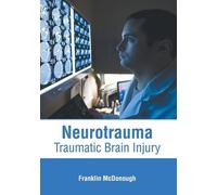 Neurotrauma: Traumatic Brain Injury (Copertina rigida)