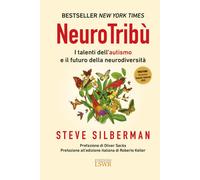 NeuroTribù. I talenti dell'autismo e il futuro della neurodiversità - Silb...