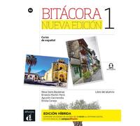 Bitácora Nueva edición 1 Ed. híbrida L. del alumno: curso de español