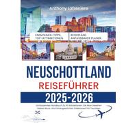 Neuschottland Reiseführer 2025-2026: Umfassendes Handbuch Zu 50 Attraktionen, Die Man Gesehen Haben Muss, Und Unvergesslichen Erlebnissen Für Touristen