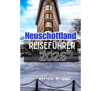 Neuschottland Reiseführer 2026