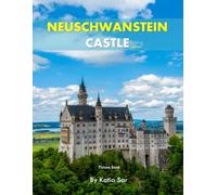 Neuschwanstein Castle: A Perfect Coffee Table Picture Book - Travel and Tourism lovers.