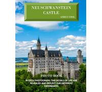 Neuschwanstein Castle: Exploring Neuschwanstein Castle: A Visual Journey Through Bavaria’s Fairy-Tale Masterpiece