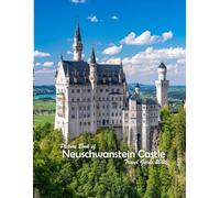 Neuschwanstein Castle, Schwangau, Bavaria, Germany: A Visual Journey Through Stunning Landmarks, Travel and Nature lovers.