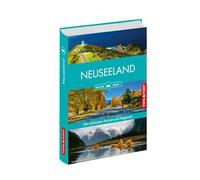 Neuseeland - Die schönsten Reiseregionen und Routen: Reiseführer on the road - Travel-App inside