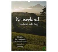Neuseeland - Ein Land steht Kopf (Wandkalender 2026 DIN A3 hoch), CALVENDO Monatskalender: Kommen Sie mit auf eine atemberaubende Reise zur Nord- und ... Vielfalt dieses kleinen Landes verzaubern.