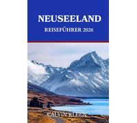 NEUSEELAND REISEFÜHRER 2026