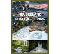 NEUSEELAND REISEFÜHRER 2026