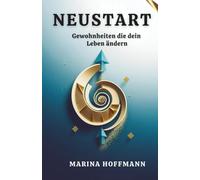 Neustart: Gewohnheiten die dein Leben ändern