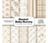 Neutral Baby Nursery Scrapbook Paper: Double-Sided Decorative Craft Papers for Junk Journals, Wrapping, Card Making, Mixed Media & More