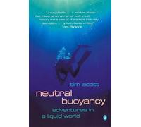 Neutral Buoyancy: Adventures in a Liquid World [Lingua Inglese]