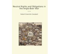 Neutral Rights and Obligations in the Anglo-Boer War