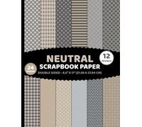 Neutral Scrapbook Paper: Double Sided Geometric Patterns 24 Sheets of Balance, Sophistication, Versatility for Crafts, DIY Projects - 12 Designs - 2 Sheets/Design - 8.5"x11"