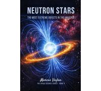 Neutron Stars: The Most Extreme Objects in the Universe