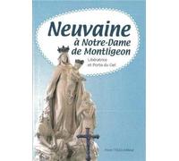 Neuvaine à Notre Dame de Montligeon : Libératrice et Porte du Ciel