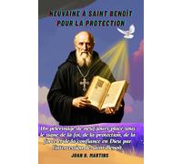 Neuvaine à saint Benoît pour la protection: Un pèlerinage de neuf jours placé sous le signe de la foi, de la protection, de la force et de la confiance en Dieu par l'intercession de saint Benoît.