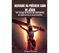 NEUVAINE AU PRÉCIEUX SANG DE JÉSUS: Un voyage de 9 jours de rédemption, de miséricorde et de protection
