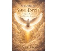 NEUVAINE AU SAINT-ESPRIT: Neuf jours de prière, de réflexion et de dévotion.