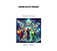 NEUVAINE AUX SEPT ARCHANGES: Prière de neuf jours