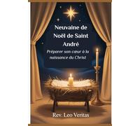 Neuvaine de Noël de Saint André: Préparer son cœur à la naissance du Christ