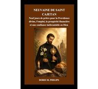 NEUVAINE DE SAINT CAJETAN: Neuf jours de prière pour la Providence divine, l'emploi, la prospérité financière et une confiance inébranlable en Dieu: 20