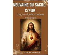 Neuvaine du Sacré-Cœur: Neuf jours de prière, de guérison et de dévotion
