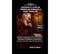 NEUVANE ET LIVRE DE PRIÈRES DE GUÉRISON À SAINT PADRE PIO: Dévotions catholiques pour les miracles, la protection, la souffrance, l'espérance et l'intercession