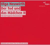 Neuwirth Olga - Der Tod Und Das Madchen Ii