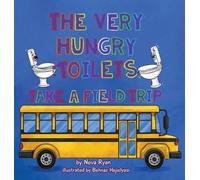 Neva Ryan The Very Hungry Toilets Take a Field Trip (Copertina rigida)