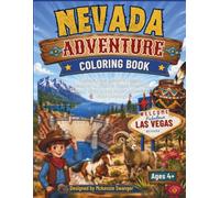 Nevada Adventure Coloring Book: Explore State Symbols, Famous Landmarks, Wildlife, Native American Culture, History, and Desert Adventures While Coloring! Ages 4+