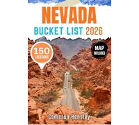 Nevada Bucket List: 150 Must-See Destinations, Hidden Gems to Explore With Map and Images