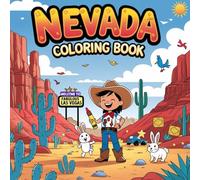 Nevada Coloring Book: Fun and Educational Coloring Pages Exploring Nevada’s Landmarks, Wildlife, and Desert Adventures