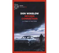 Nevada connection. Le indagini di Neal Carey - Winslow Don