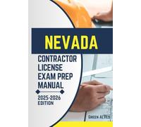 NEVADA CONTRACTOR LICIENCE EXAM PREP MANUAL: Comprehensive Guide to Passing the Nevada Contractor License Exam with Practice Questions, Answers, and Expert Tips