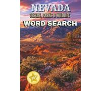 Nevada Deserts, Parks & Wildlife: 70+ Word Search Puzzles Featuring Nevada Deserts, State Parks, Wildlife, Mountains, Canyons, Scenic Landscapes, and Outdoor Adventures