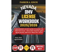 NEVADA DMV LICENSE WORKBOOK 2025/2026: A Beginner’s Study Guide to Acing the Written Exam - Includes Traffic Laws, Road Signs, and Full Practice Tests