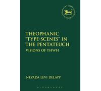 Nevada Levi DeLapp Theophanic "Type-Scenes" in the Pentateuch (Tascabile)