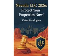 Nevada LLC 2026: Protect Your Properties Now: Essential Guide to Nevada LLC Formation and Asset Protection in 2026