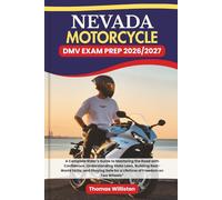 NEVADA Motorcycle DMV EXAM PREP 2026/2027: A Complete Rider’s Guide to Mastering the Road with Confidence, Understanding State Laws, Building ... Safe for a Lifetime of Freedom on Two Wheels”