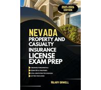 NEVADA PROPERTY AND CASULTY LICIENCE EXAM PREP MANUAL: Comprehensive, Clear Explanations, Practice Exams, and Nevada Laws for Future Insurance Professionals