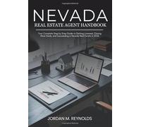 Nevada Real Estate Agent Handbook: Your Complete Step by Step Guide to Getting Licensed, Closing More Deals, and Succeeding in Nevada Real Estate in 2026
