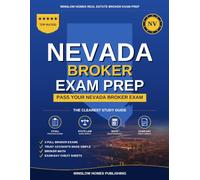 Nevada Real Estate Broker Exam Prep: The Complete Step-by-Step Study Guide to Pass Your Nevada Real Estate Broker License Exam on the First Try With Practice Tests, Brokerage Math, and Broker Law Made