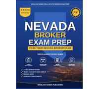 Nevada Real Estate Broker Exam Prep: The Complete Step-by-Step Study Guide to Pass Your Nevada Real Estate Broker License Exam on the First Try With Practice Tests, Brokerage Math, and Broker Law Made