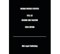 NEVADA REVISED STATUTES TITLE 32 REVENUE AND TAXATION 2025 EDITION
