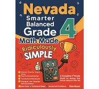Nevada Smarter Balanced Grade 4 Math Made Ridiculously Simple: A Comprehensive 4th Grade Guide to Acing Smarter Balanced Math