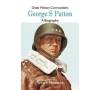 Nevaeh Melancon Great Military Commanders - George S (Tascabile)