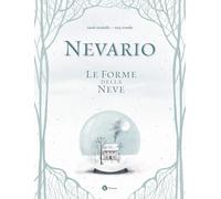 NEVARIO. LE FORME DELLA NEVE. EDIZ. A COLORI - ZAMBELLO SARAH - Nomos Edizioni