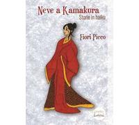 Neve a Kamakura. Storie in haiku. Ediz. illustrata