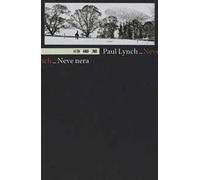 Libri Paul Lynch - Neve Nera