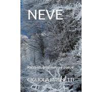 NEVE: Racconti, prosimetro e poesie